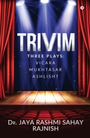 Trivim: Three Plays: Vicara - Mukhtasar - Ashlisht 1646509560 Book Cover