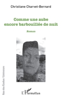 Comme une aube encore barbouillée de nuit: Roman (Rue Des Écoles) (French Edition) 2343123004 Book Cover