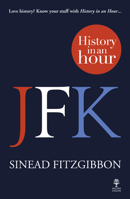 JFK: History In An Hour 0007536534 Book Cover