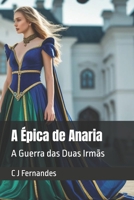 A Épica de Anaria: A Guerra das Duas Irmãs (Portuguese Edition) B0FKTL4HMZ Book Cover