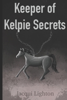 Keeper of Kelpie Secrets B0C1JJTHBR Book Cover