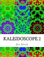 Kaleidoscope 2: A Coloring Book for Adults - Design Edition 2 151531359X Book Cover