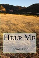 Help Me: The two words that started all this ... 0692554319 Book Cover