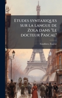 Etudes syntaxiques sur la langue de Zola dans "Le docteur Pascal" (French Edition) B0FJYQYTD4 Book Cover