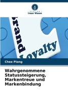 Wahrgenommene Statussteigerung, Markentreue und Markenbindung (German Edition) 6209933718 Book Cover