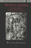 The Porous Sanctuary: Art and Anxiety in Poe's Short Fiction (Sexuality and Literature) 0820451819 Book Cover