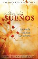 Cultura de Suenos: Haciendo Realidad los Sue�os 1466447141 Book Cover