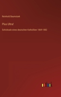 Plus Ultra! Schicksale Eines Deutschen Katholiken 1869-1882 0274228130 Book Cover