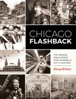 Chicago Flashback: The People and Events That Shaped a City's History 1572842350 Book Cover