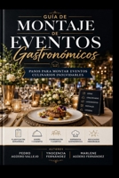 Guía de Montaje de Eventos Gastronómicos: Pasos para Montar Eventos Culinarios Inolvidables Cómo Organizar un Eventos Gastronómicos Guía Montaje Evento Culinario (Spanish Edition) B0CS9K2J7R Book Cover