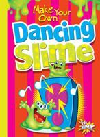 Make Your Own Dancing Slime 1644660644 Book Cover