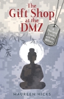 The Gift Shop at the DMZ: A Therapist Travels with the Military B0CN3YWBRG Book Cover