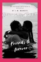 Friends to forever: An Anders brother's novel B0BZFNXQ77 Book Cover