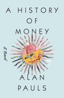 A History of Money: A Novel 1612194230 Book Cover