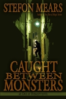 Caught Between Monsters 1948490110 Book Cover