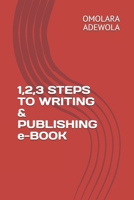 1,2,3 STEPS TO WRITING & PUBLISHING e-BOOK B08Y4RLPXS Book Cover