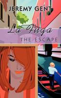 La Fuga: The Escape 1456784242 Book Cover