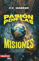 Pasión por la misiones (A Passion for Missions) (Spanish Edition) 1954149816 Book Cover