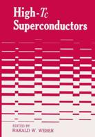High-Tc Superconductors: Proceedings of an International Discussion Meeting on High Tc Superconductors, Held Feb. 7-11, 1988, at the Castle of Mautern ... Feb. 7-11, 1988, at the Castle of Mauter) 0306430916 Book Cover