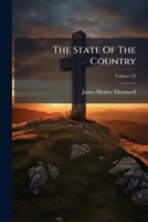 The State Of The Country: An Article Republished From The Southern Presbyterian Review, Volume 23 1179570200 Book Cover