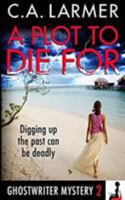 A Plot to Die For (Ghostwriter Mystery #2) 0987187260 Book Cover
