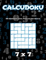 Cacudoku: 100 Medium Level 7 x 7 Grid Puzzles Large Print Japanese Brain Teaser Puzzle Book With Solutions B09T8Q87XT Book Cover