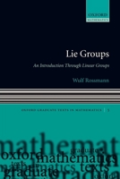 Lie Groups: An Introduction through Linear Groups 0199202516 Book Cover