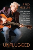 Unplugged: Stories and Secrets from a Life of Making Records, Scoring Film, and Working with the Legends of Music 1662955359 Book Cover