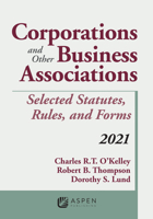 Corporations and Other Business Associations: Selected Statutes, Rules, and Forms, 2021 Supplement 1543844618 Book Cover
