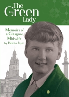 The Green Lady: Memoirs of a Glasgow Midwife 1326874233 Book Cover