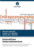 Innovatives Unternehmertum: Beispiele für die Konsolidierung der Dreifachhelix im Umfeld des Wissens- und Technologietransfers (German Edition) 6208740983 Book Cover