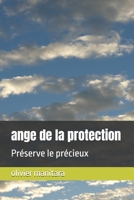 ange de la protection: Préserve le précieux (Les Anges) (French Edition) 1684530776 Book Cover