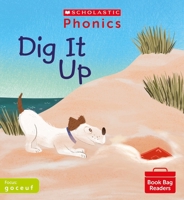 Scholastic Phonics for Little Wandle: Dig It Up (Set 2). Decodable phonic reader for Ages 4-6. Letters and Sounds Revised - Phase 2 (Phonics Book Bag Readers) 0702308684 Book Cover