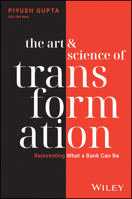 The Art and Science of Transformation: The Story of Building a Better Bank 1394274777 Book Cover