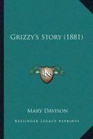 Grizzy's Story 1246263262 Book Cover