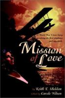 Mission of Love: A World War I Love Story involving the first airplanes and spy work 0595228615 Book Cover