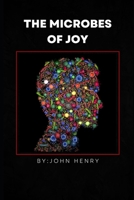 THE MICROBES OF JOY B09V3PRB31 Book Cover