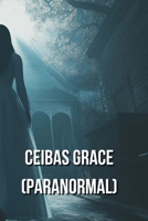 Ceibas Grace (PARANORMAL) B0DRPN89Y4 Book Cover