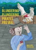 The Blundering Plundering Pirates Prevail 0473677679 Book Cover