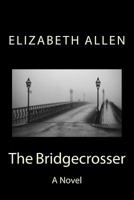 The Bridgecrosser 1535187840 Book Cover