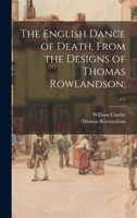 The English Dance of Death, From the Designs of Thomas Rowlandson;; v.1 1014064147 Book Cover