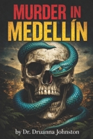 Murder in Medellin B0GY197XTZ Book Cover