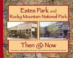 Estes Park and Rocky Mountain National Park Then & Now 1565795326 Book Cover