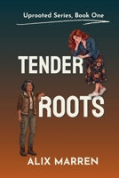 Tender Roots (Uprooted) B0HBCSLV9Z Book Cover