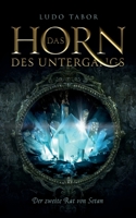 Das Horn des Untergangs: Teil 1: Der zweite Rat von Setan 3740713747 Book Cover