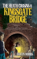 Heath Cousins and the Kingsgate Bridge: Book 2 of the Heath Cousins Series B0C6YW1X9F Book Cover