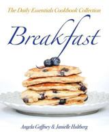 The Daily Essentials Cookbook Collection: Breakfast 1511934948 Book Cover