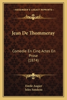 Tha(c)A[tre Complet D'Emile Augier, Tome 7. Jean de Thommeray 1148820558 Book Cover