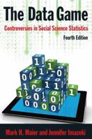 The Data Game: Controversies in Social Science 0765629801 Book Cover