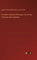 First Book in Natural Philosophy. For the Use of Schools and Academies 3385408512 Book Cover